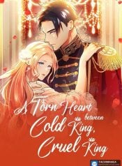 A Torn Heart between Cold King, Cruel King Manga