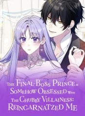 The Final-Boss Prince is Somehow Obsessed with the Chubby Villainess: Reincarnated Me